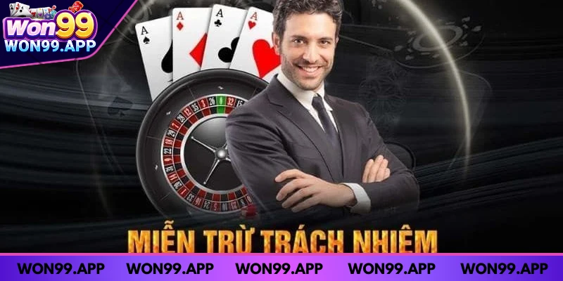 Khái niệm miễn trừ trách nhiệm WON99 là gì Khái niệm miễn trừ trách nhiệm WON99 là gì